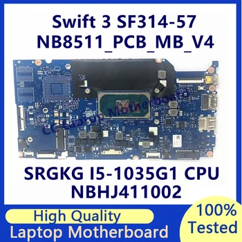 NB8511_PCB_MB_V4 Для Материнской платы ноутбука Acer Swift 3 SF314-57 с процессором SRGKG I5-1035G1 NBHJ411002 100% Полностью Протестирован, Работает хорошо