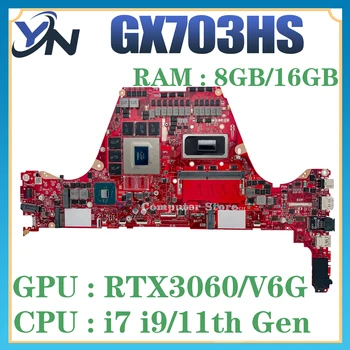 Материнская плата GX703HS Для ASUS ROG Zephyrus M16 GU603HM GX703HMD GU603H Материнская плата ноутбука 16 ГБ Оперативной памяти I7-11800H I9-11900H RTX3060 /V6G